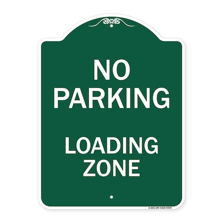 Signmission No Parking Loading Zone Heavy-Gauge Aluminum Architectural Sign, 24" x 18", GW-1824-9959 A-DES-GW-1824-9959